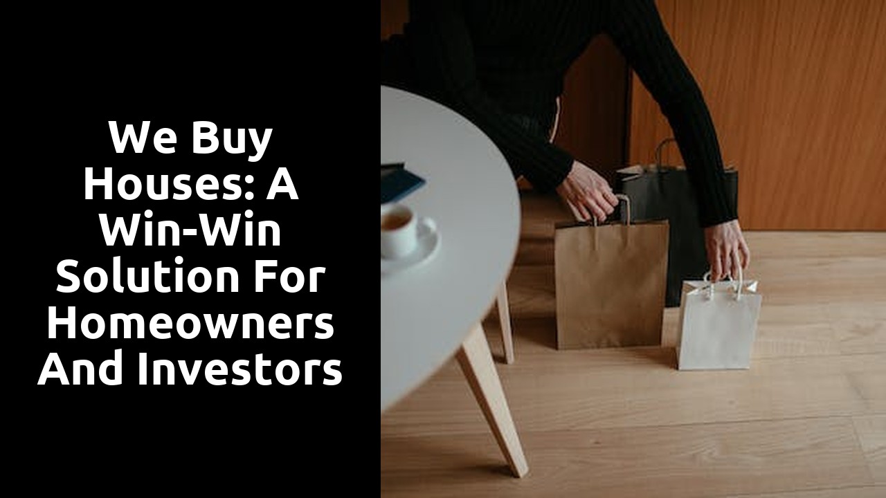 We Buy Houses: A Win-Win Solution For Homeowners And Investors